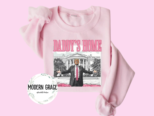 PREORDER - Trump Daddy’s Home Pink T-Shirt or Sweatshirt (ETA 7 BUSINESS DAYS)