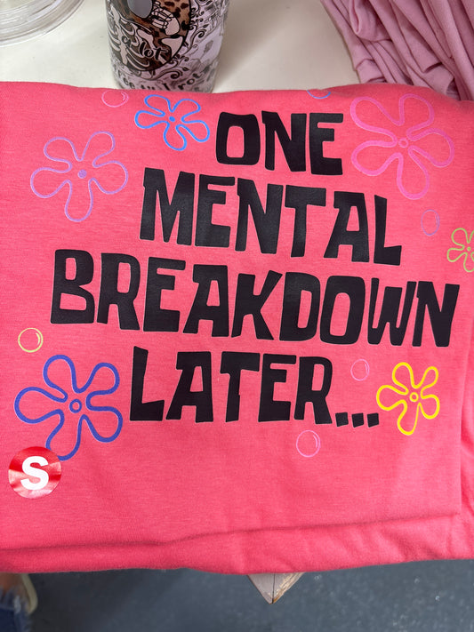 JTH One Mental Breakdown Later… T-Shirt